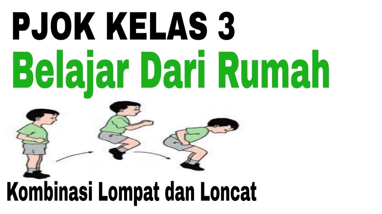 Pembelajaran Pjok Kelas 3 Gerak Dasar Lokomotor Kombinasi Gerak Lompat Dan Loncat Penjas Youtube Pembelajaran Pjok Kelas 3 Gerak Dasar Lokomotor Kombinasi Gerak Lompat Dan Loncat Penjas Youtube