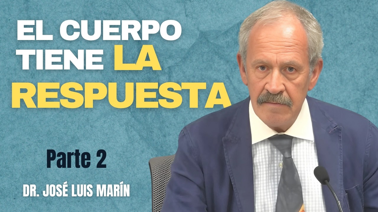 ¿Por qué tu cuerpo grita lo que tu mente calla? con el Dr. José Luis Marín - Parte 2