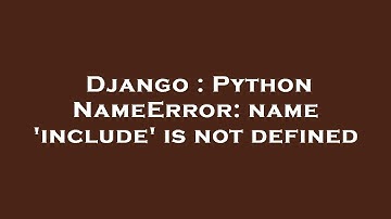 Django : Python NameError: name 