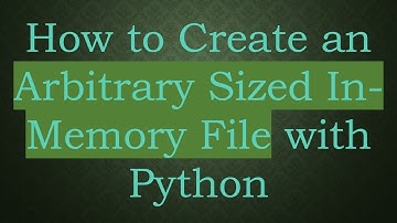 How to Create an Arbitrary Sized In-Memory File with Python
