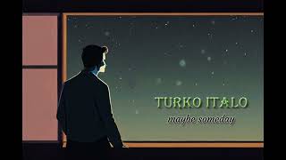 Turko Italo - Maybe Someday (AI Italo-Disco 2024)