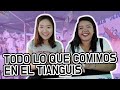 TODO LO QUE COMIMOS EN EL TIANGUIS