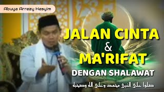 JALAN CINTA & MA'RIFAT DENGAN PERANTARA SHALAWAT - Abuya Arrazy Hasyim