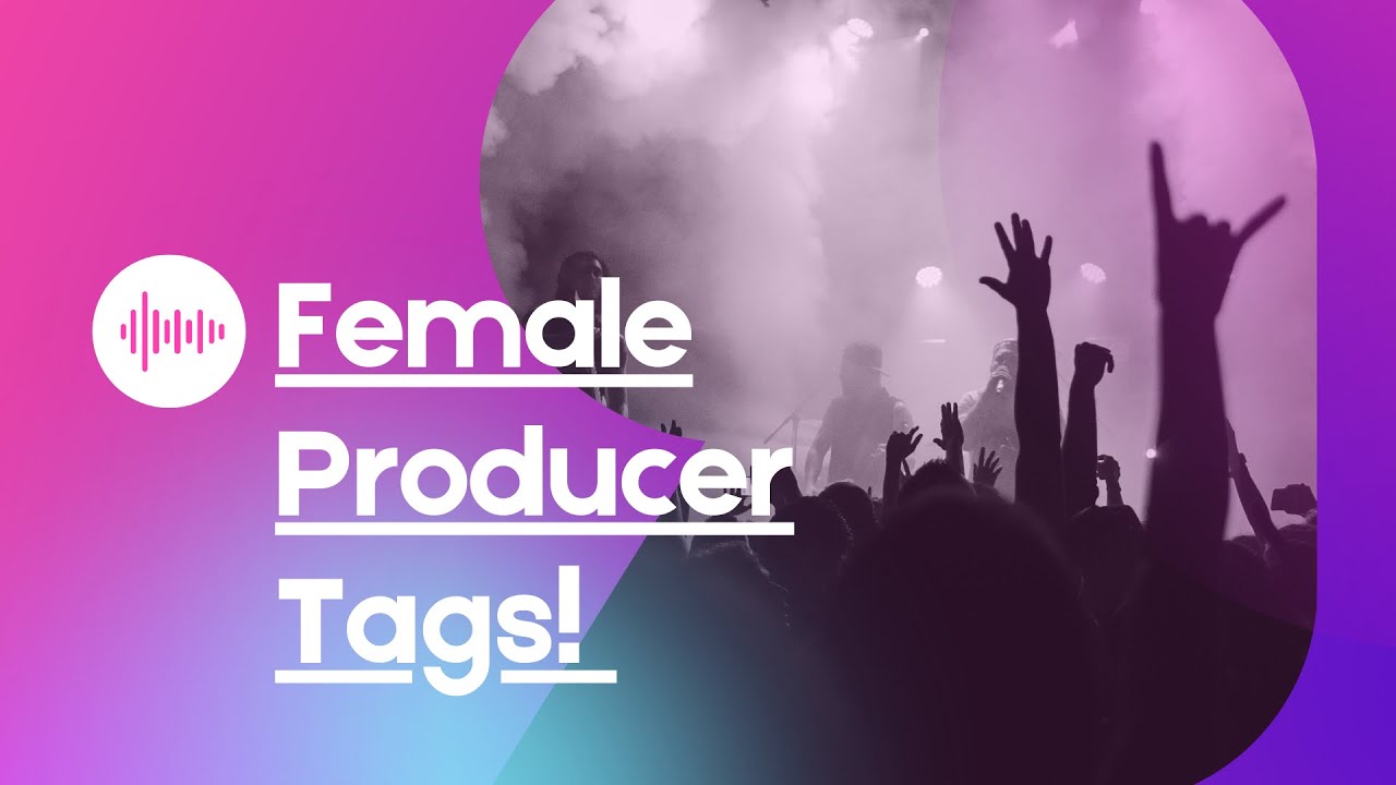 Female producer tags