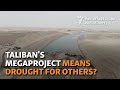 Could a taliban canal project start water war in central asia