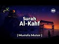 Surah al kahf     beautiful quran recitation by mustafa mutair   english translation