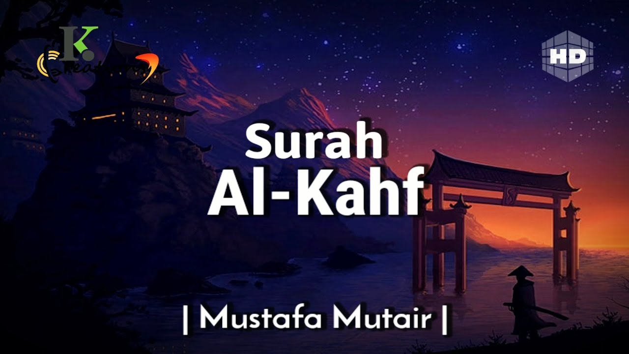 Surah Al Kahf | سورۃ الکھف | Beautiful Quran Recitation By Mustafa Mutair   English Translation HD