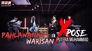 Pahlawanku X Warisan (Cover by Xpose ft  Putera Muhammad) chords