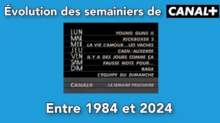 Évolution des semainiers de Canal + entre 1984 et 2024 ! (Au 27 Avril 2024.)