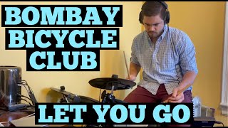Bombay Bicycle Club Drum Cover-Let You Go (Acoustic)