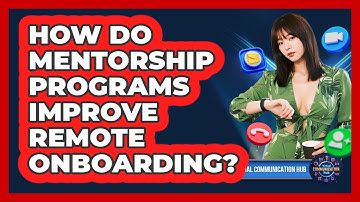 How Do Mentorship Programs Improve Remote Onboarding?