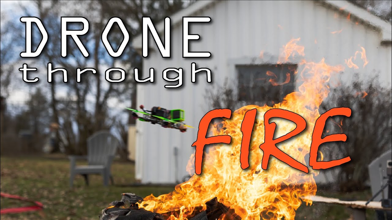 Fpv Incendiary flying an fpv drone through fire - YouTube