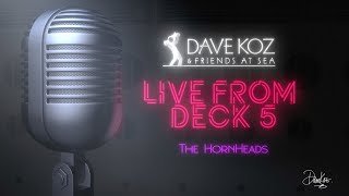 The Hornheads - LIVE FROM DECK 5 - Dave Koz Cruise