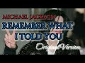 Michael Jackson Remember What I Told You Original Version Michael Jackson Remember What I Told You Original Version