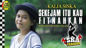 SEKEJAM ITU KAU FITNAHKAN - KALIA SISKA | REGGA SKA (UYE TONE MUSIC VIDEO)