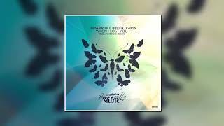 Ross Rayer & Hidden Tigress - When I Lost You (Syntouch Remix) [BUTTERFLY MUSIC]