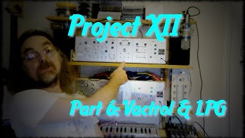 Project XII Modular Part 6: Vactrol & Low Pass Gate