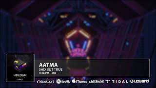 Aatma - Sad But True (Original Mix) Resimi