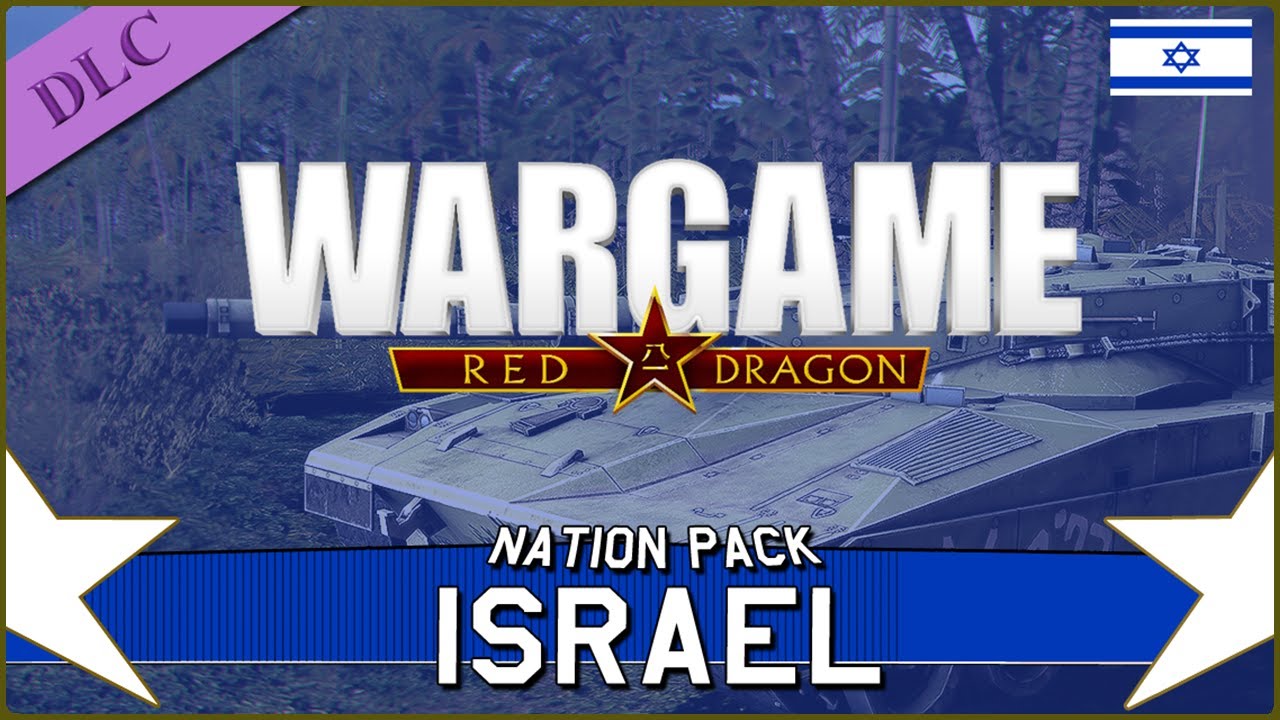 Wargame: Red Dragon | Israeli Nation DLC ᴴᴰ