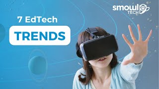 7 EdTech Trends Redefining Education in 2026 | Smowltech