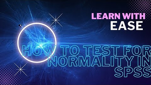 How to test for normality for 1 independent variable in SPSS