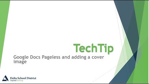 TechTip Tuesday Oct 15   Google Docs Pageless Format and Adding Cover Images