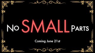 NO SMALL PARTS Miniseries | OFFICIAL TEASER