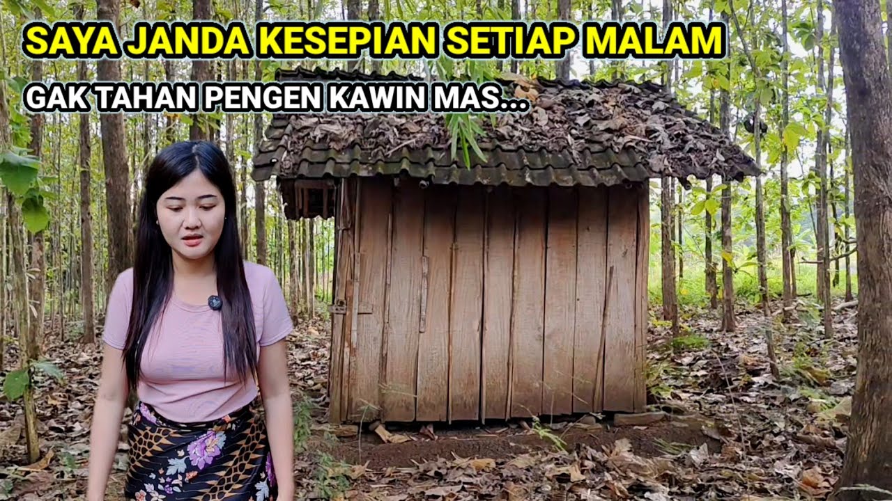 PENGEN KAWIN.! SAYA JANDA KORBAN KDRT TINGGAL SENDIRIAN DI RUMAH TERPENCIL PINGGIR HUTAN