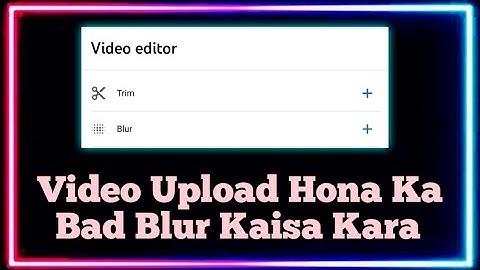 YouTube Video Ko Upload Hona Ka Bad Blur Kaisa Kara | How To Blur YouTube Video After Upload
