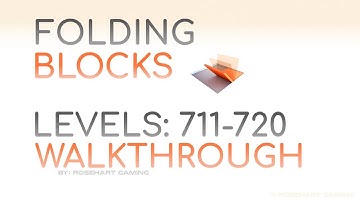 Folding Blocks! • Levels 711-720 • Walkthrough • Rosehart Gaming