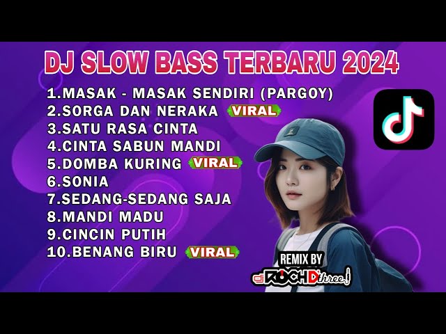 DJ SLOW BASS TERBARU 2024 | DJ VIRAL TIKTOK FULL BASS 🎵DJ  MASAK-MASAK SENDIRI | SORGA  DAN NERAKA class=