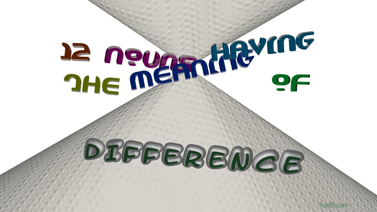 difference - 14 nouns which are synonym to difference (sentence ...