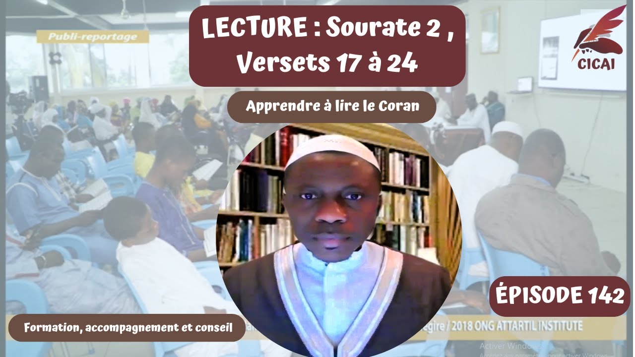 EPISODE 142  :  LECTURE : Sourate 2, versets 17 à 24  |  Apprendre à lire le Coran |  CICAI