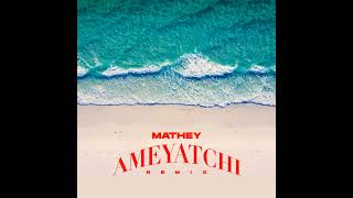 Mathey - Ameyatchi ( Remix 2023 ) INSTRUMENTAL