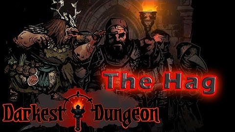 #10| Darkest Dungeon Gameplay Guide | Kill the Hag | PC Full Game Early Access Review