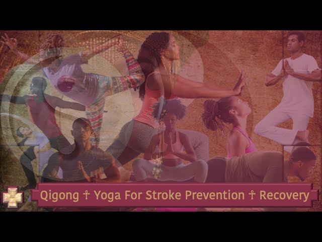 Qigong and Yoga for Stroke Prevention and Recovery