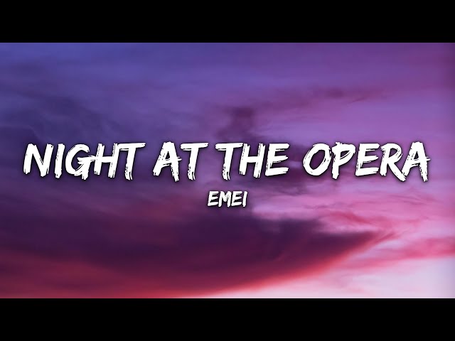 Emei - Night at the Opera (Lyrics)