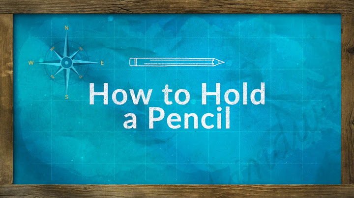 Handwriting 2: How to Hold a Pencil