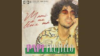 Video thumbnail of "Papi Trujillo - Sonero"