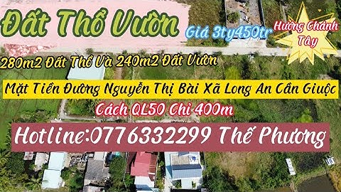 Bán 520m2 Đất Vườn Có 280m2 Đất Thổ Mặt Tiền Đường Nguyễn Thị Bài Cách QL50 400m