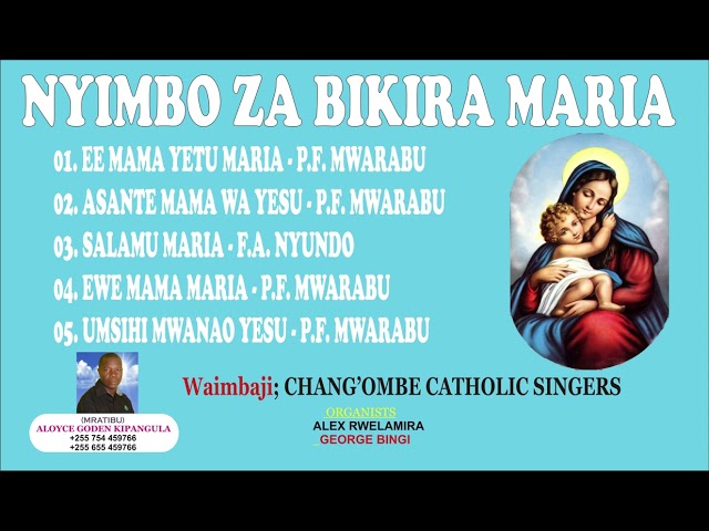 NYIMBO ZA MAMA BIKIRA MARIA.Waimbaji CHANG'OMBE CATHOLIC SINGERS.MRATIBU ALOYCE GODEN KIPANGULA. DSM class=