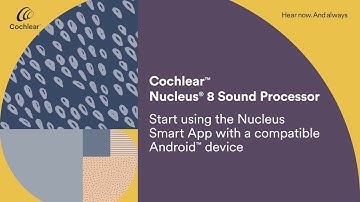 Nucleus 8 Sound Processor | Using Nucleus Smart App with Android | Cochlear