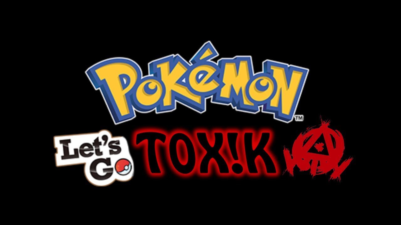 Pokémon Let's GO T0X!K Meme Compilation
