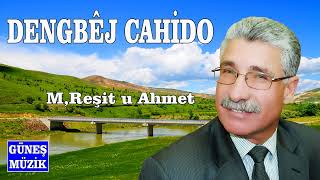 DENGBÊJ CAHİDO -  M. REŞİT U AHMET Resimi