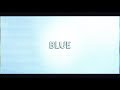 【Lyric Video】BLUE feat 堂村璃羽 (prod.さなり)