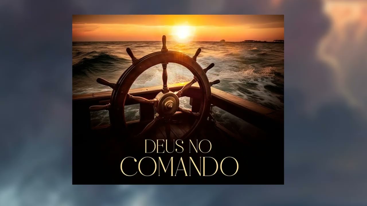 Música   Deus está no Comando - Momento de Reflexão e Fé