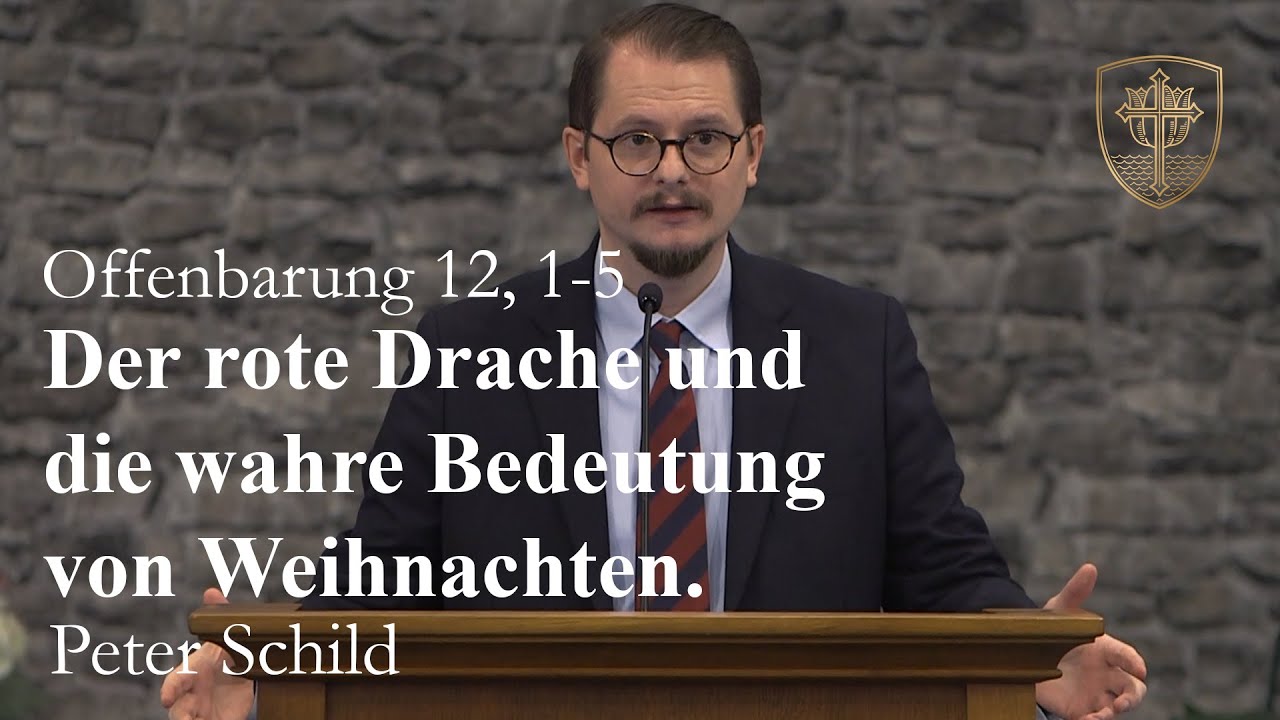 Der rote Drache und die wahre Bedeutung von Weihnachten. (Offenbarung 12, 1-5) - Peter Schild