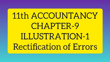 11th ACCOUNTANCY CHAPTER 9 ILLUSTRATION 1