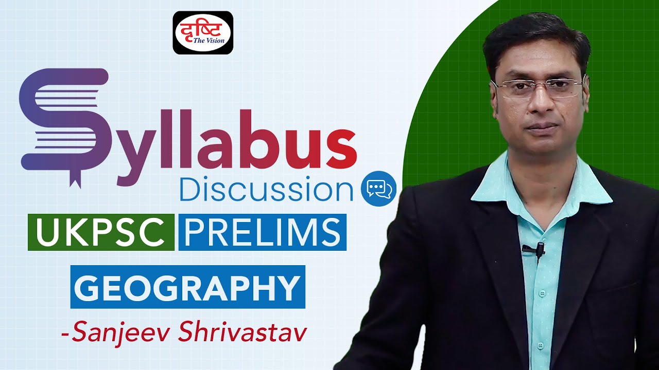 UKPSC Geography Syllabus (Prelims) Discussion Drishti PCS YouTube