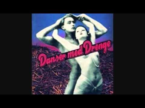 Danse Med Drenge - Aldrig Undvære Dig